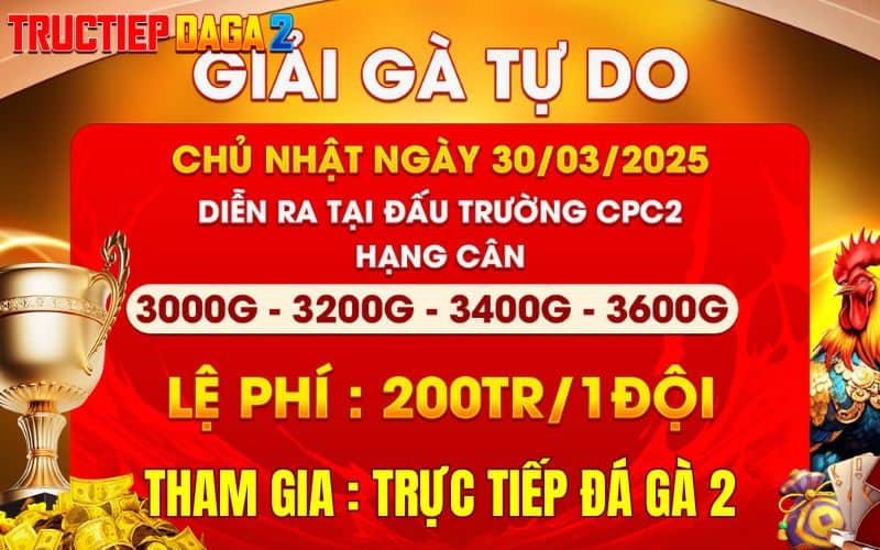 [THÔNG BÁO] Giải Đấu Gà Tự Do Tại CPC2 Ngày 30/3/2025