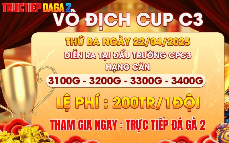 [Thông Bái] Giải 4 Con Gà Tự Do Vô Địch Cup Tại CPC3 Ngày 22/4/2025